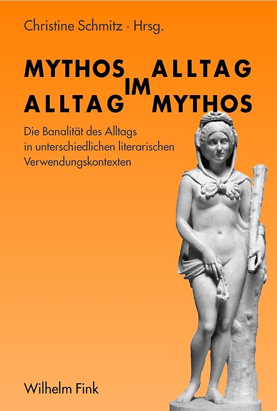 Mythos im Alltag – Alltag im Mythos
