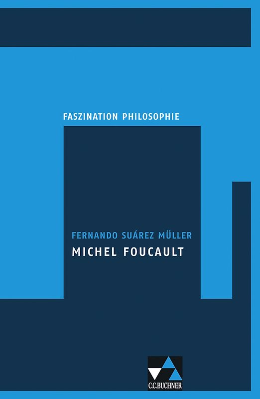 Faszination Philosophie / Suárez-Müller, Michel Foucault