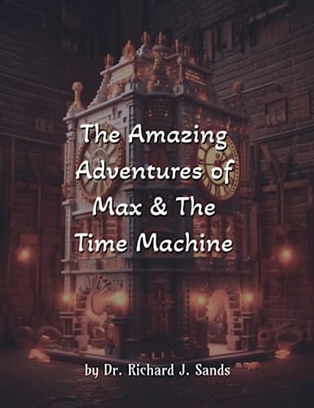 The Amazing Adventures of Max and the Time Machine