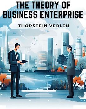 The Theory of Business Enterprise
