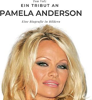 Ein Tribut an Pamela Anderson: Eine Biografie in Bildern