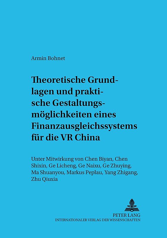 Theoretische Grundlagen und praktische Gestaltungsmöglichkeiten eines Finanzausgleichssystems für die VR China