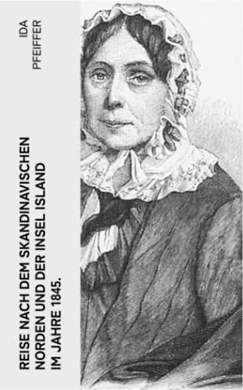Reise nach dem skandinavischen Norden und der Insel Island im Jahre 1845.