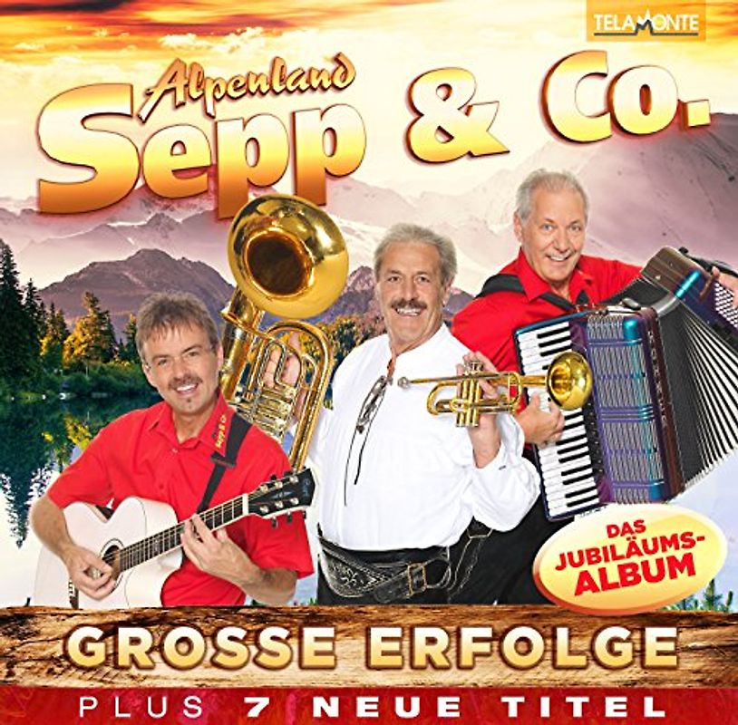 Alpenland Sepp & Co. - Grosse Erfolge
