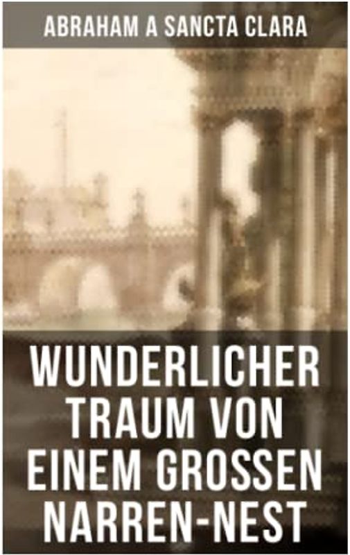 Wunderlicher Traum von einem großen Narren-Nest