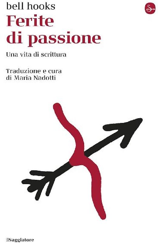 Ferite di passione. Una vita di scrittura