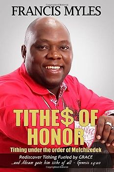 Tithes of Honor: Tithing Under the Order of Melchizedek (Order of Melchizedek Chronicles, Band 3)