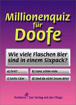 Millionen-Quiz für Doofe.