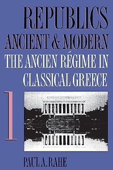 Republics Ancient and Modern, Volume I