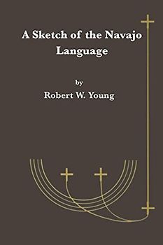 A Sketch of the Navajo Language