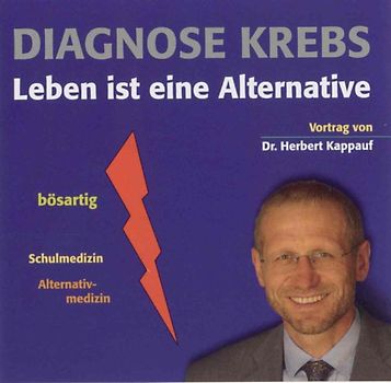 Diagnose Krebs - Leben ist eine Alternative