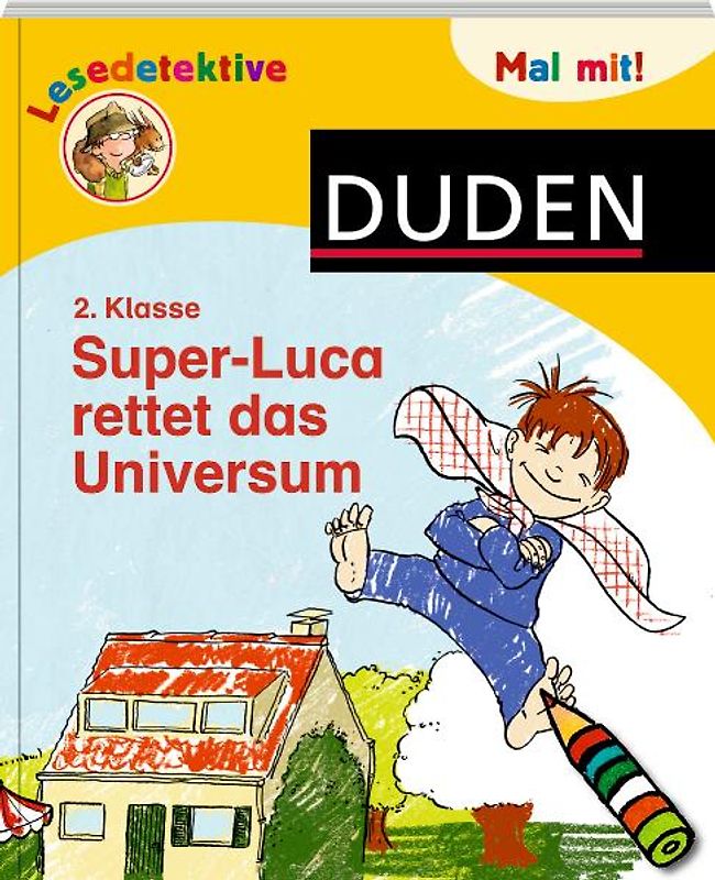 Duden Lesedetektive. Mal mit! Super-Luca rettet das Universum, 2. Klasse