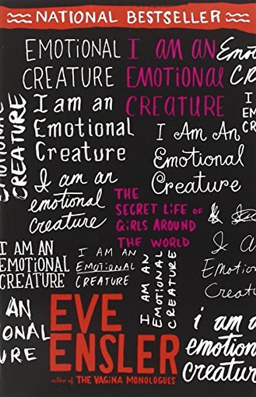 I Am an Emotional Creature: The Secret Life of Girls Around the World - Eve Ensler