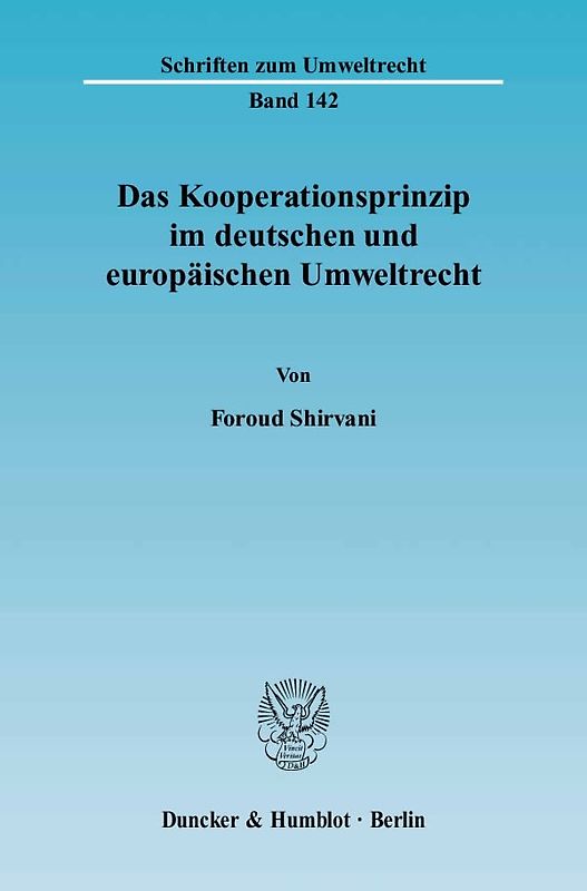 Das Kooperationsprinzip im deutschen und europäischen Umweltrecht.