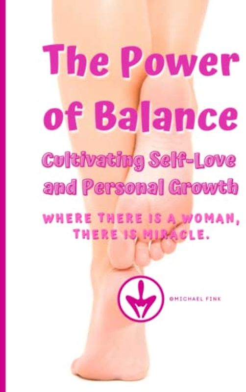 The Power of Balance: Cultivating Self-Love and Personal Growth