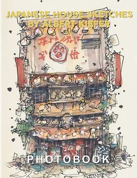Japanese House Sketches by Albert Kiefer Photography Book: Picture Book About Architectural Sketches And Artwork Of Albert Kiefer | With 40+ Pages Gifts For Kids Teens Aldut To Stress Relief