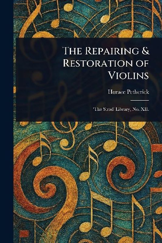The Repairing & Restoration of Violins