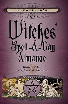 Llewellyn's 2027 Witches' Spell-A-Day Almanac