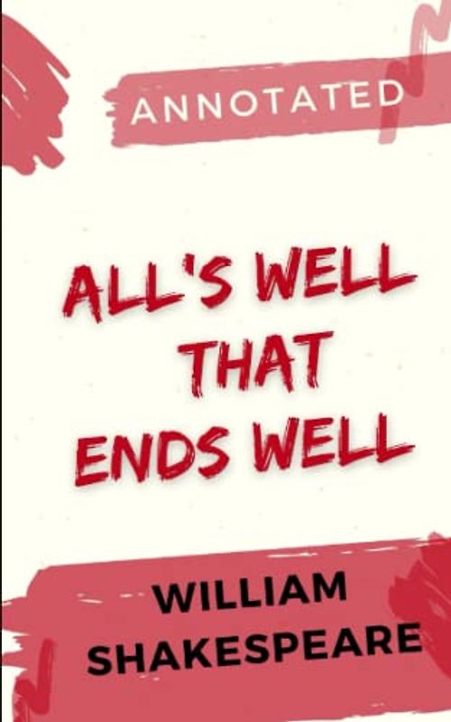 All's Well That Ends Well Annotated