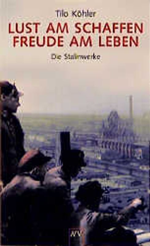 Lust am Schaffen - Freude am Leben. Die Stalinwerke