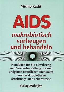 AIDS makrobiotisch vorbeugen und behandeln