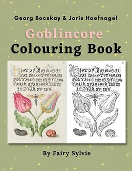 Georg Bocskay & Joris Hoefnagel Goblincore Colouring Book for Adults