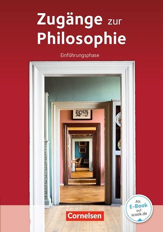 Zugänge zur Philosophie - Ausgabe ab 2014 - Einführungsphase