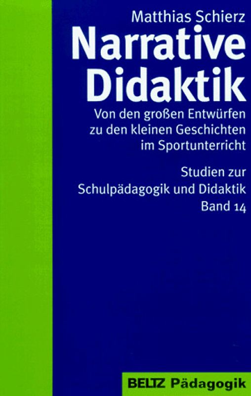 Narrative Didaktik. Von den grossen Entwürfen zu den kleinen Geschichten im Sportunterricht
