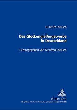 Das Glockengießergewerbe in Deutschland