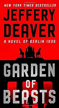 Garden of Beasts: A Novel of Berlin 1936