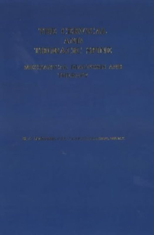The Cervical and Thoracic Spine: Mechanical Diagnosis and Therapy