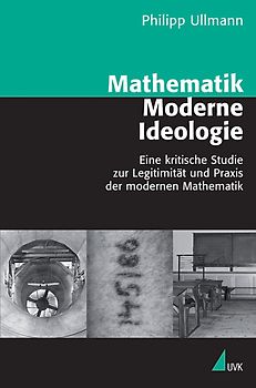 Mathematik - Moderne - Ideologie