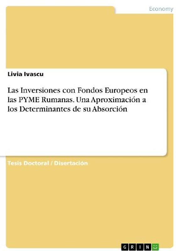 Las Inversiones con Fondos Europeos en las PYME Rumanas. Una Aproximación a los Determinantes de su Absorción