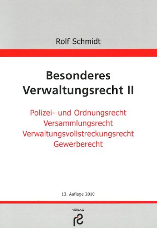 Besonderes Verwaltungsrecht II. Polizei- und Ordnungsrecht, Versammlungsrecht, Verwaltungsvollstreckungsrecht, Gewerberecht