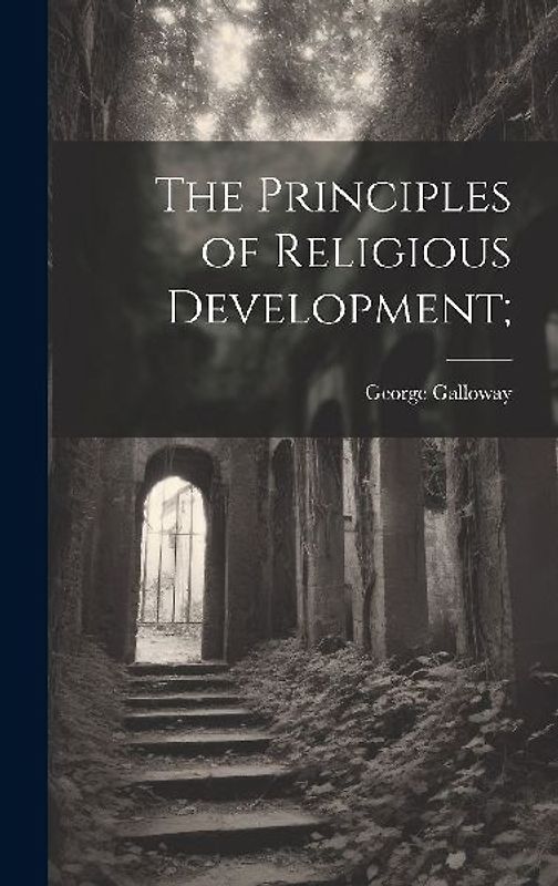 The Principles of Religious Development;