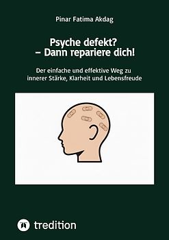 Psyche defekt? – Dann repariere dich!