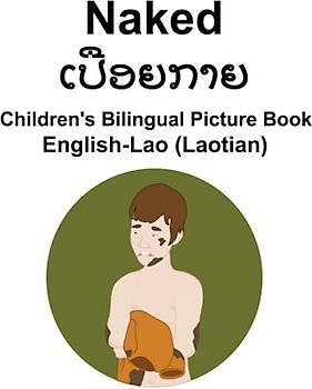 English-Lao (Laotian) Naked / ເປື ອຍກາຍ Children's Bilingual Picture Book