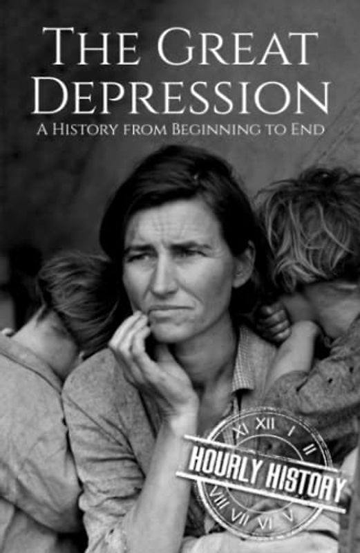 The Great Depression: A History from Beginning to End