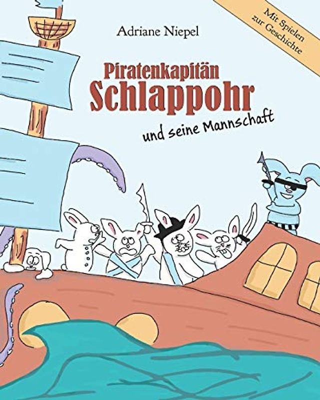 Piratenkapitän Schlappohr: und seine Mannschaft (Schlappohr Geschichten)