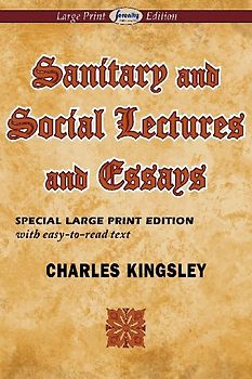 Sanitary and Social Lectures and Essays (Large Print Edition)