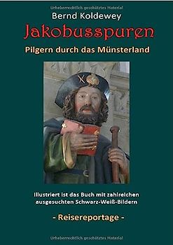 Jakobusspuren - Pilgern durch das Münsterland