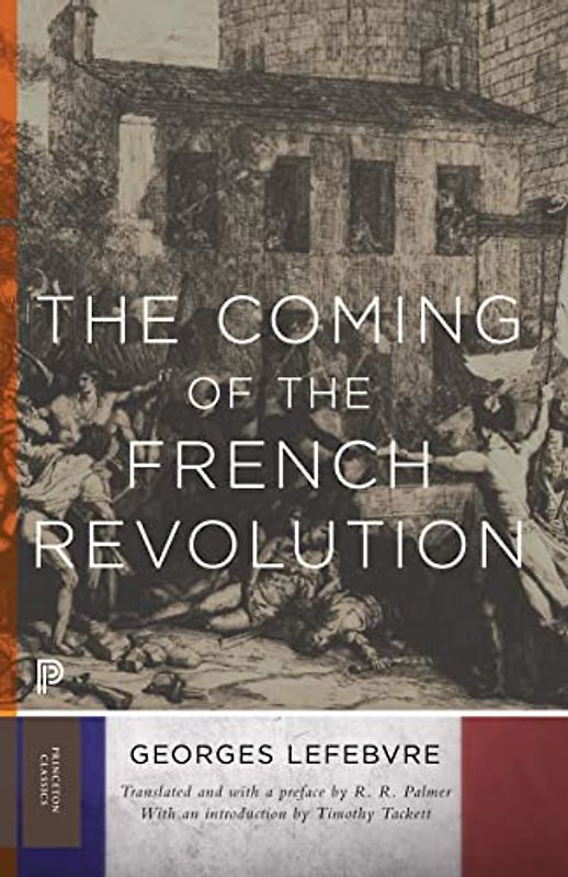 The Coming of the French Revolution (Princeton Classics)