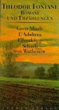 Romane und Erzählungen / Grete Minde. L'Adultera. Ellernklipp. Schach von Wuthenow