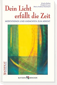 Dein Licht erfüllt die Zeit