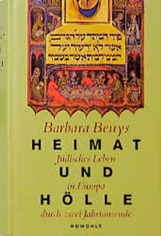 Heimat und Hölle. Jüdisches Leben in Europa durch zwei Jahrtausende. Religion, Geschichte, Kultur