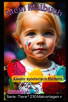 Mein Malbuch-Tierischer Ausmalspaß- Entdecke die Welt der Tiere durch ausmalen und nachzeichnen-Schönste Ausmalbilder: Das Buch fördert nicht nur die ... auch ihre Vorstellungskraft und ihre Liebe