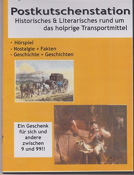Postkutschenstation. Historisches & Literarisches rund um das holprige Transportmittel