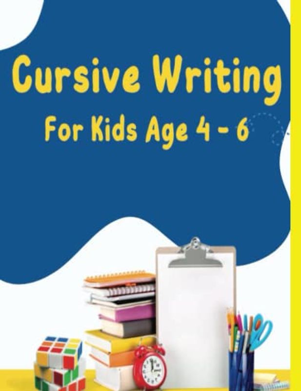 Cursive Writing For Kids: The Art of Elegant Script | Pictures Included