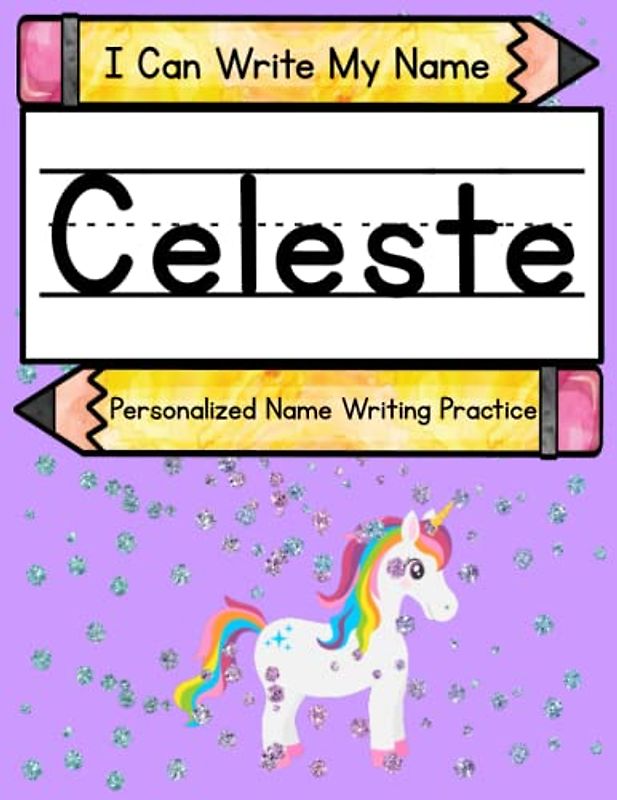 I Can Write My Name: Celeste: Personalized Name Writing Practice