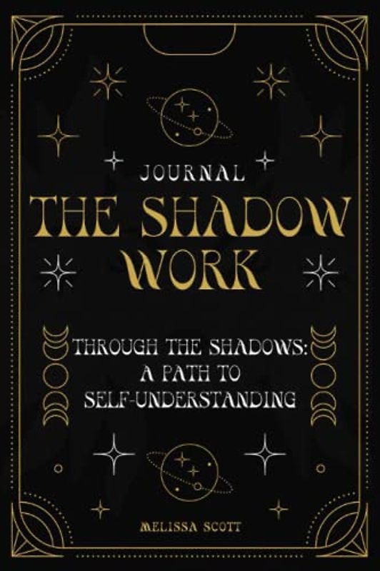 The Shadow Work Journal | Through the Shadows: A Path to Self-Understanding